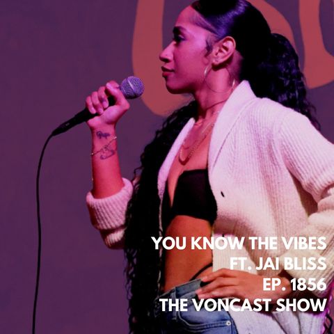 Ep. 186 You Know The Vibes ft. Jai Bliss
