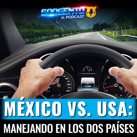 México Vs. USA: Manejando en los dos países.