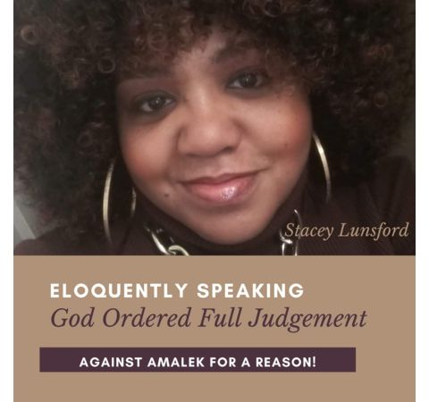 God Ordered Full Judgement Against Amalek Stacey Lunsford