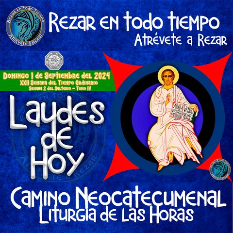 LAUDES DEL DIA DE HOY ✟ DOMINGO 1 DE SEPTIEMBRE 2024 ✟ Camino Neocatecumenal ✟ Liturgia de las Horas