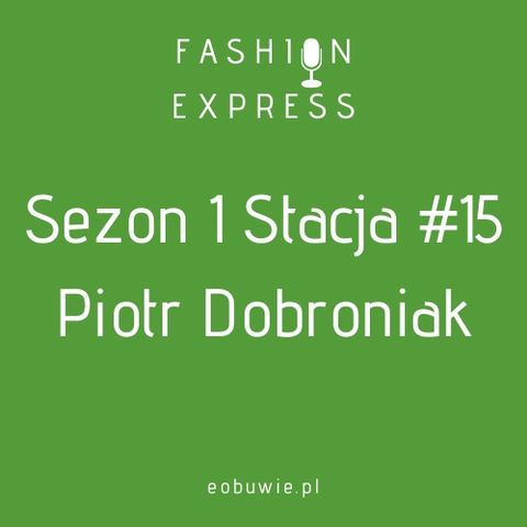 Sezon 1 Stacja 15: Szczepan rozmawia z Piotrem Dobroniakiem m.in. o skarpetkach z Oxfordu