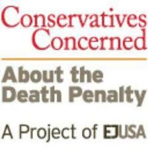 Conservatives Concerned About the Death Penalty