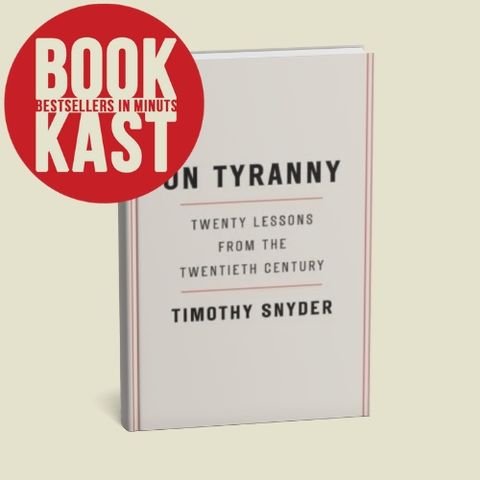 On Tyranny by Timothy Snyder: 20 Powerful Lessons to Defend Democracy