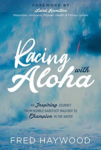 RACING WITH ALOHA, Fred Haywood.