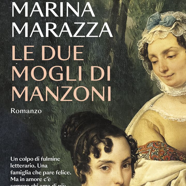 Marina Marazza "Le due mogli di Manzoni"