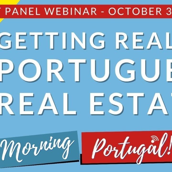 SPECIAL WEBINAR: Let's GET REAL on Portuguese Real Estate!