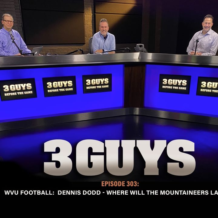 WVU Football : Dennis Dodd - Where Will The Mountaineers Land?  (Episode 303)
