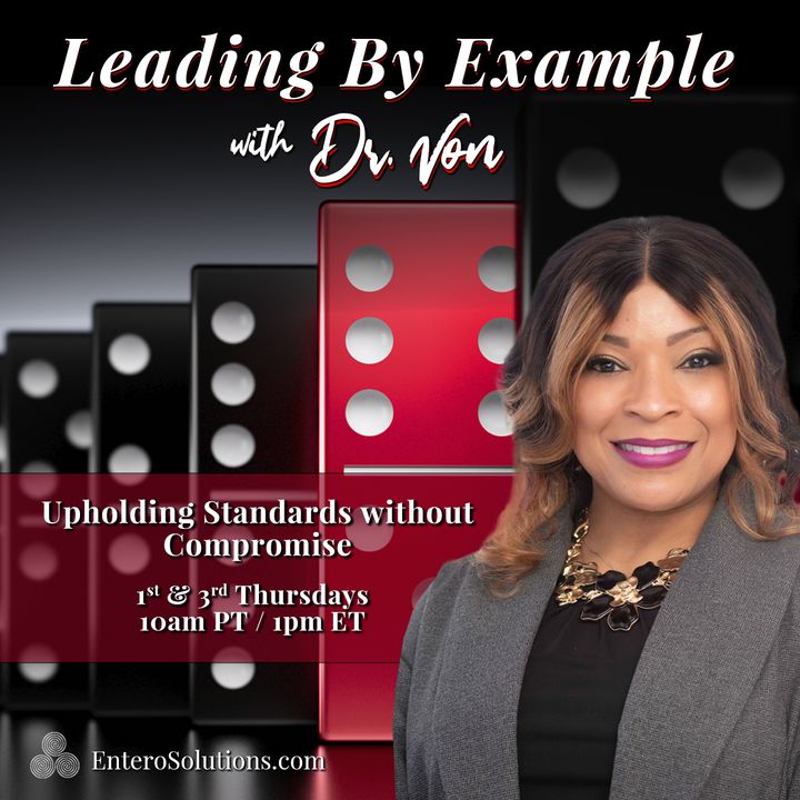 Leading By Example with Dr. Von: Upholding Standards without Compromise