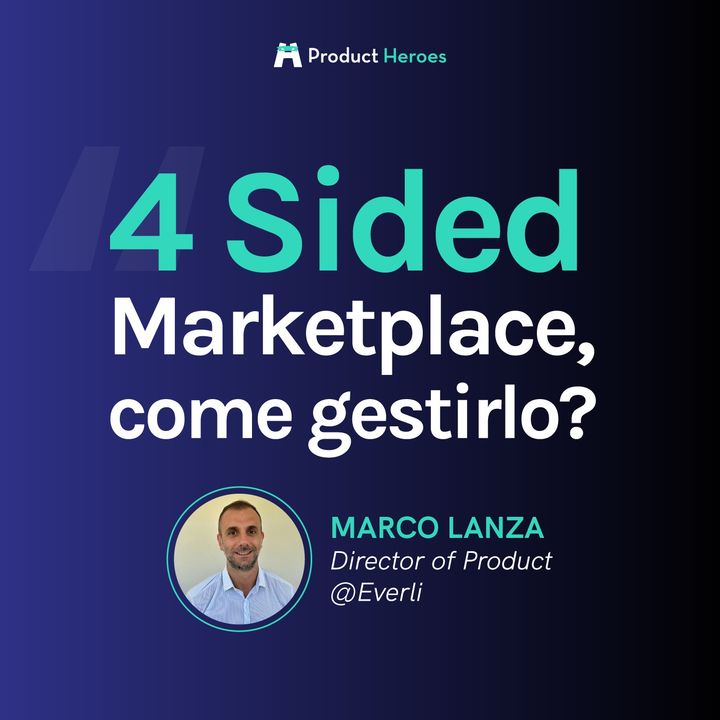 4 Sided Marketplace, come gestirlo? - Con Marco Lanza, Director of Product @Everli