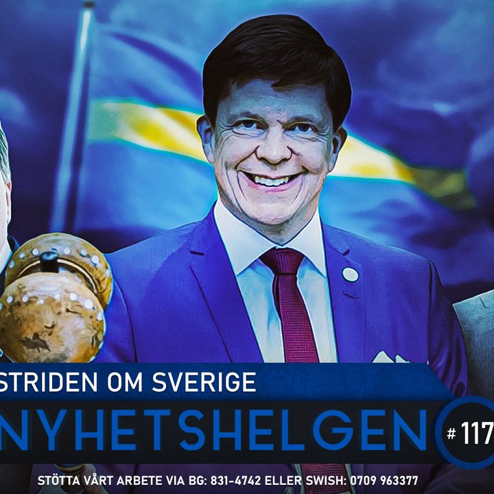 Nyhetshelgen 117 – Striden om Sverige, polisens tårar, Nationella Arvsfonden