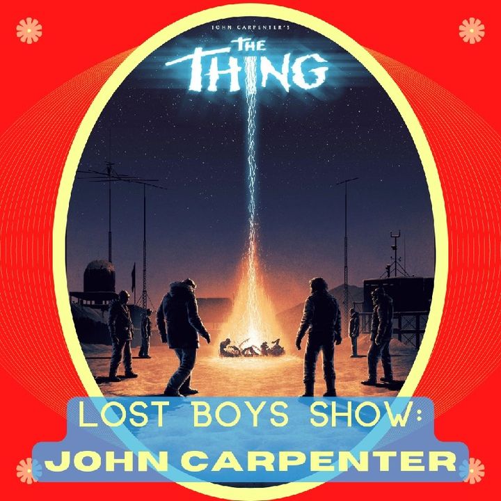 Lost Boys Show 13: Monografia di John Carpenter
