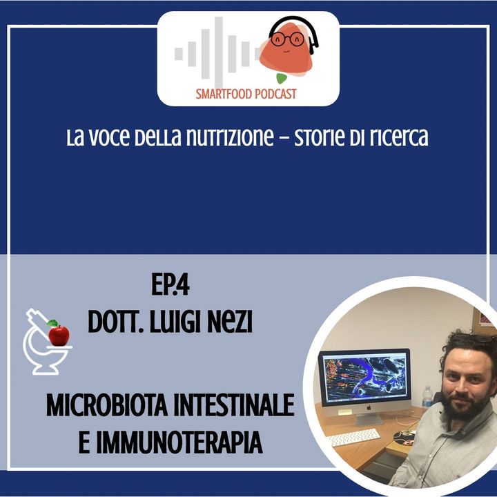 Ep4. Dott. Luigi Nezi – Microbiota intestinale e immunoterapia