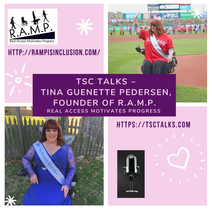 TSC Talks! Inclusion for Everybody!🎉Tina Guenette Pedersen, Founder of R.A.M.P.~Real Access Motivates Progress