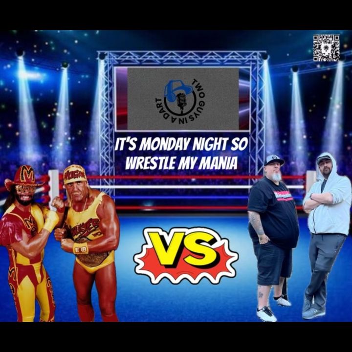 Episode 40: It's Monday Night So Wrestle My Mania