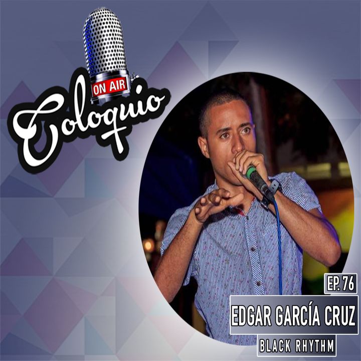 Episodio 76 Edgar García Cruz (Black Rhythm)