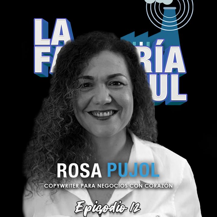 Episodio 12 (T4): Rosa Pujol, una copywriter aluciflipante en LinkedIn