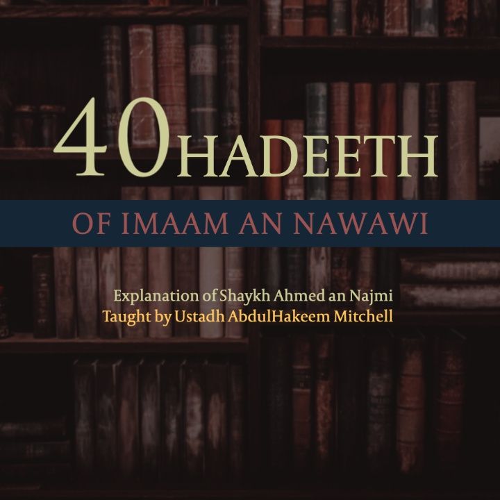 Forty Hadeeth of Imaam an-Nawawi - Abdul Hakeem