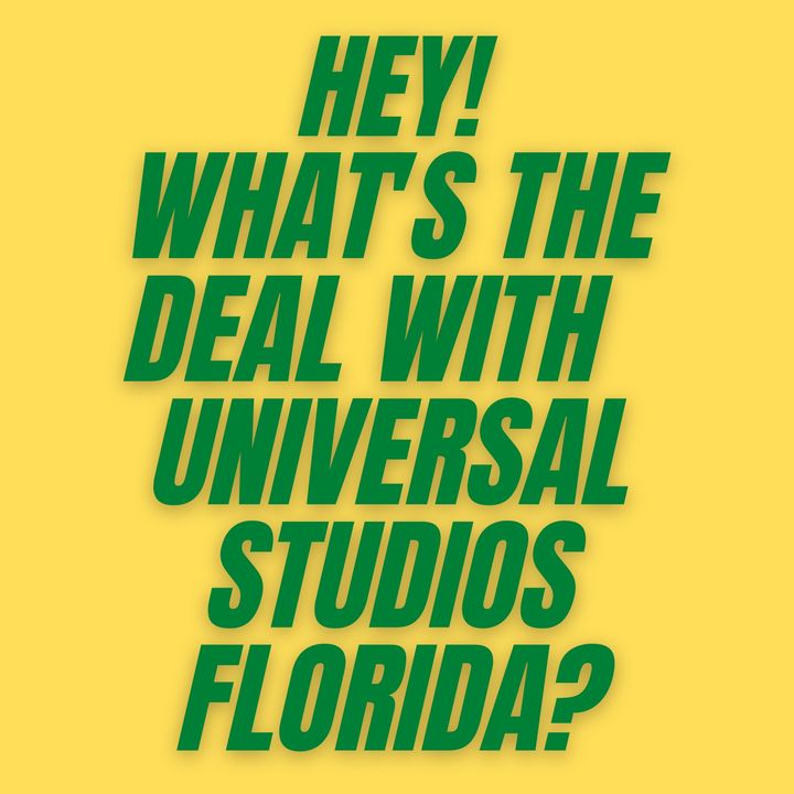 S2 E1 - What's the Deal with Universal Studios Florida?