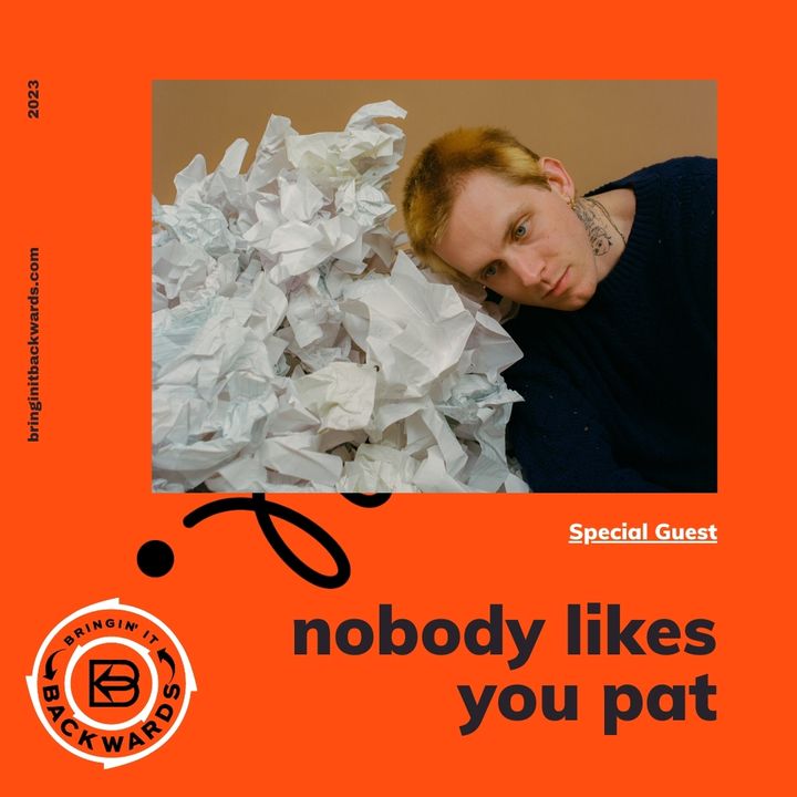 Interview with nobody likes you pat