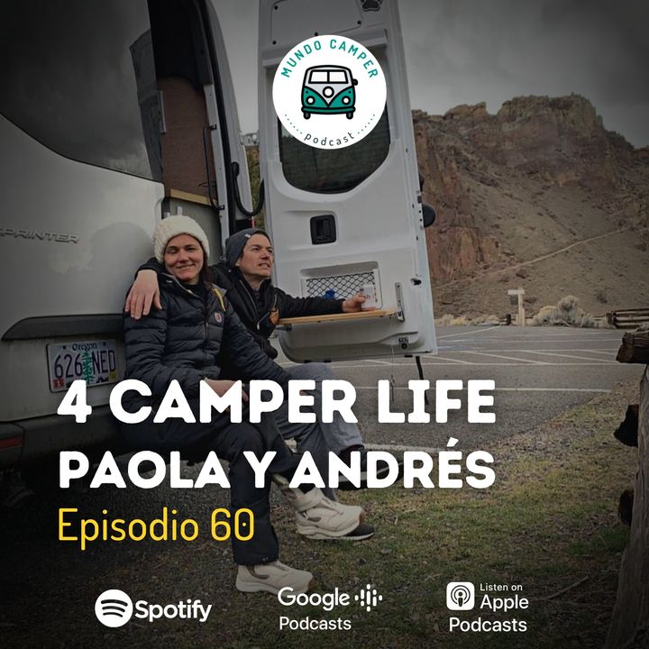 Ep60: 4 Camper Life, Paola y Andrés