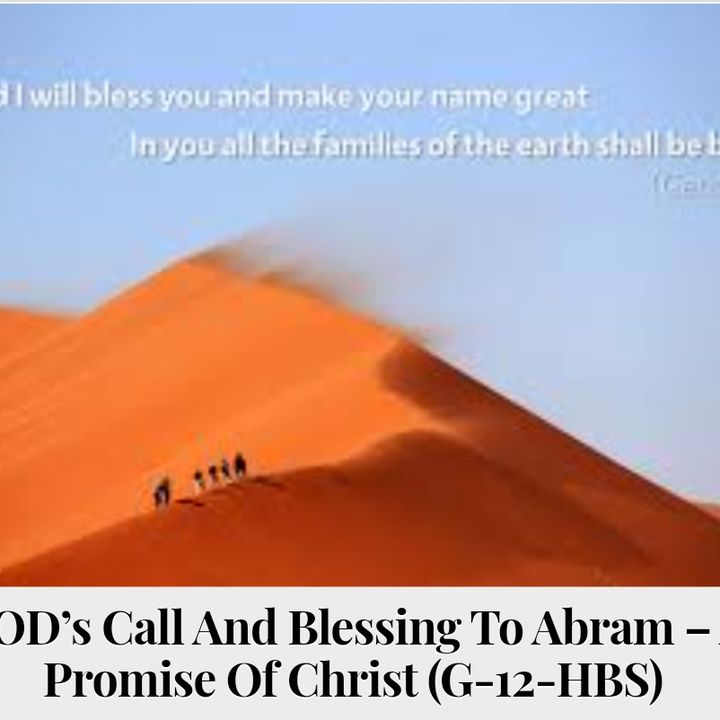 GOD's Call and Blessing to Abram - A Promise of Christ Discussion