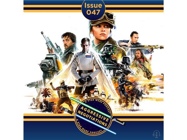 Issue 047: Rogue One with Nic Anastassiou