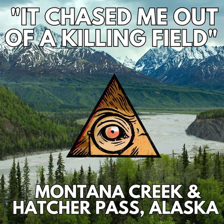 The Sasquatch Killing Fields of Hatcher Pass, Alaska