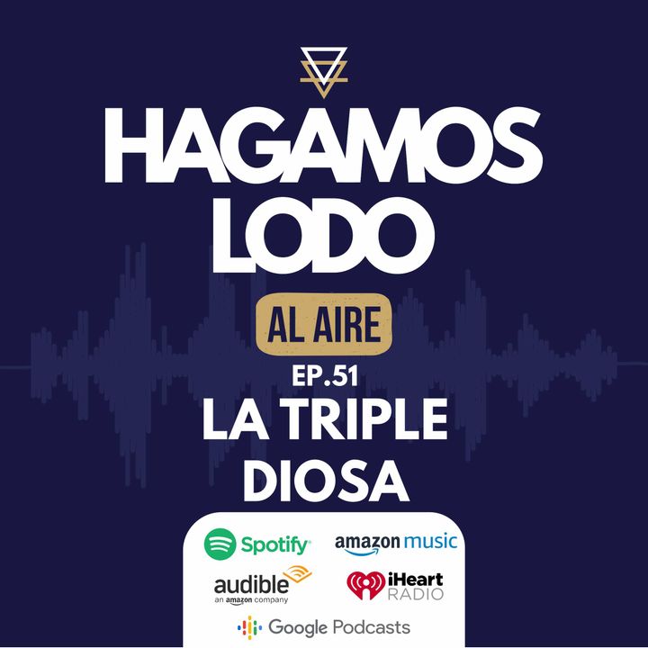 EP51- La Triple Diosa