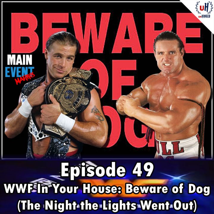Episode 49: WWF In Your House 8: Beware of Dog (The Night the Lights Went Out)