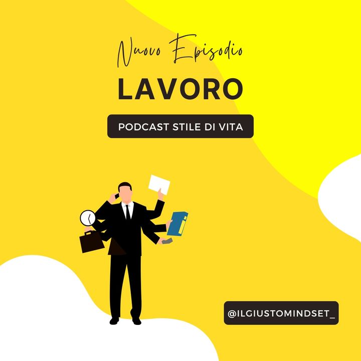 Podcast Stile di Vita: "Lavoro"