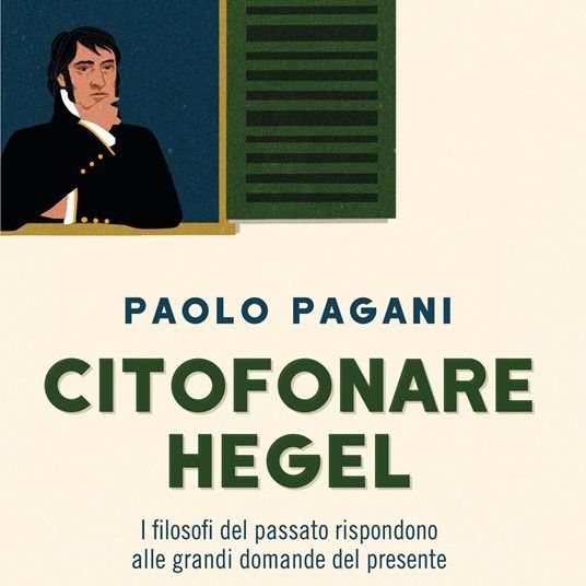 Paolo Pagani "Citofonare Hegel"