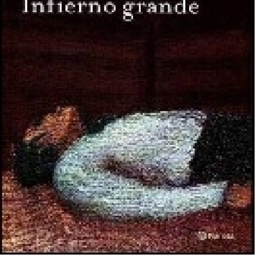 Infierno grande - Guillermo Martinez