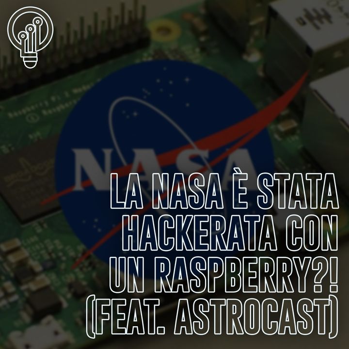 La NASA è stata hackerata con un Raspberry?! (feat. AstroCast)