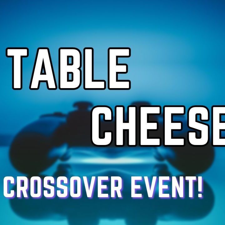Table Cheese - FTO Nerd Talk Podcast and Cheesy Controller Join Forces for an Epic Episode, Uniting Gaming and Nerd Culture Enthusiasts!