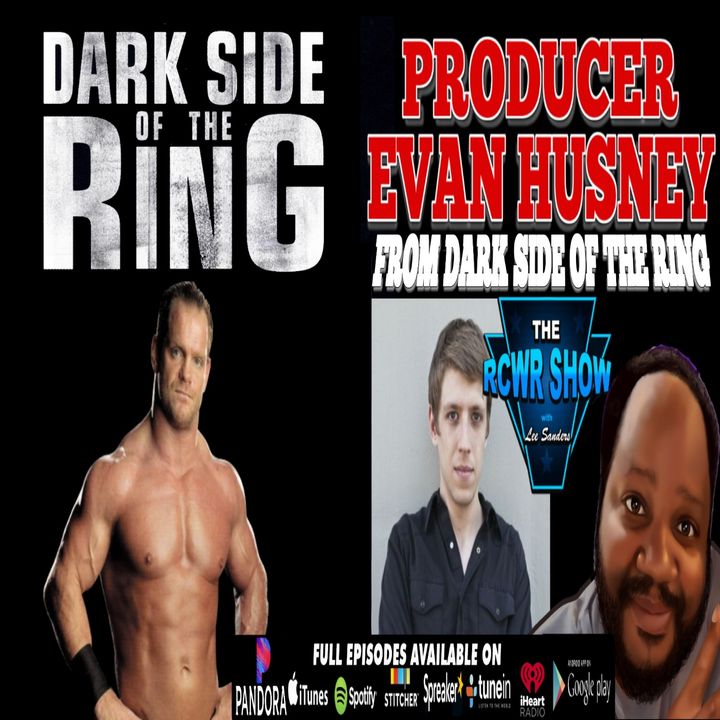 Dark Side of the Ring's Evan Husney on Season Two, Chris Benoit Premiere: The RCWR Show 3-24-2020
