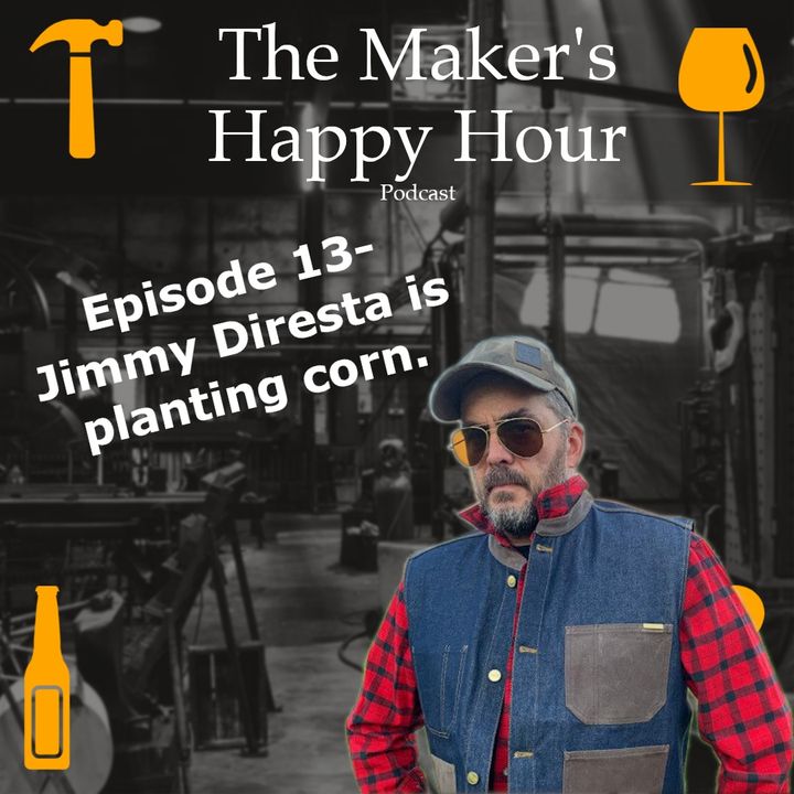 Episode 13- Jimmy Diresta is planting corn.