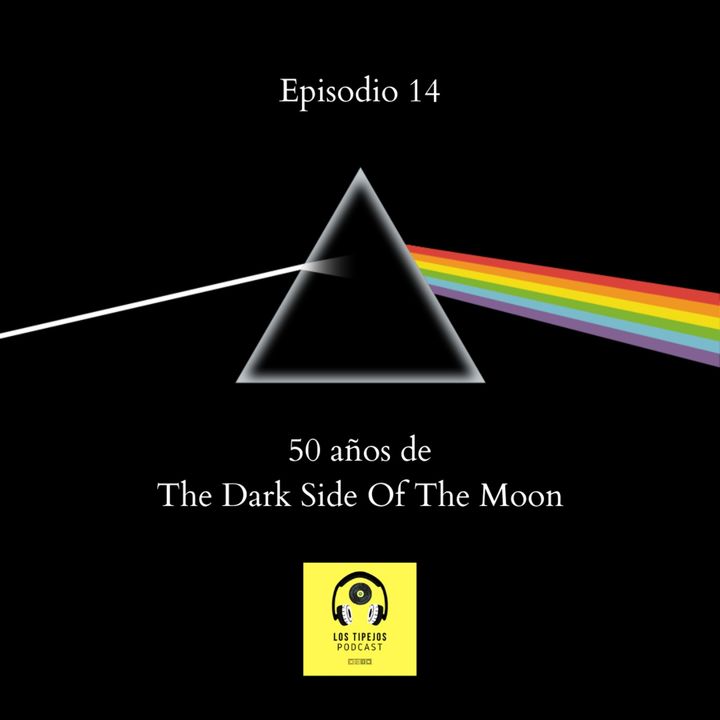 EP 14 - 50 años de "The Dark Side of the Moon" de Pink Floyd