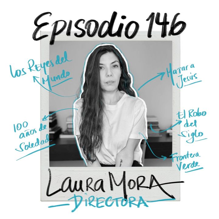EP146: LAURA MORA / Volver a encontrarnos.