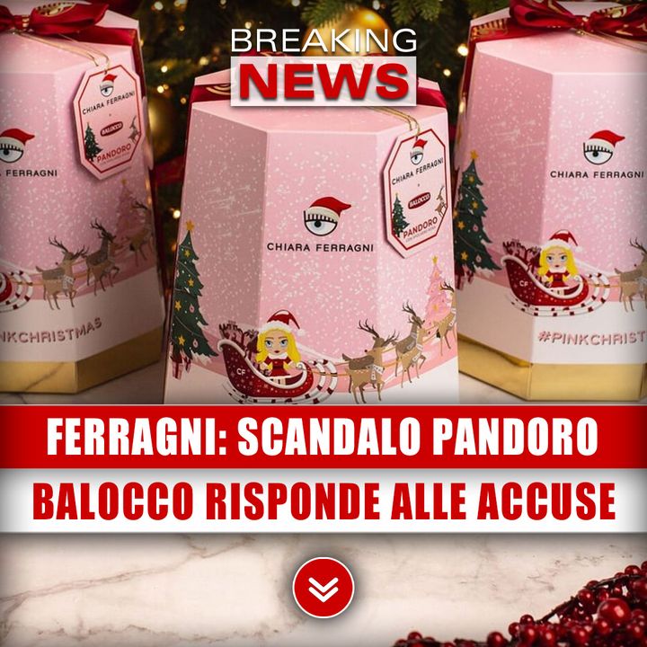 Ferragni, Scandalo Pandoro: Balocco Risponde Alle Accuse!