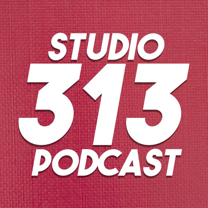 Studio 313 Podcast