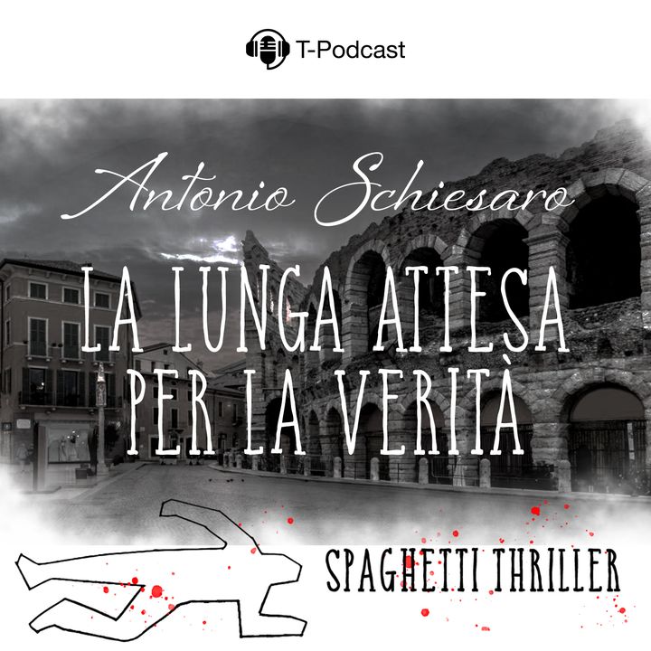 S2 E6 - Antonio Schiesaro e La Lunga Attesa Per La Verità