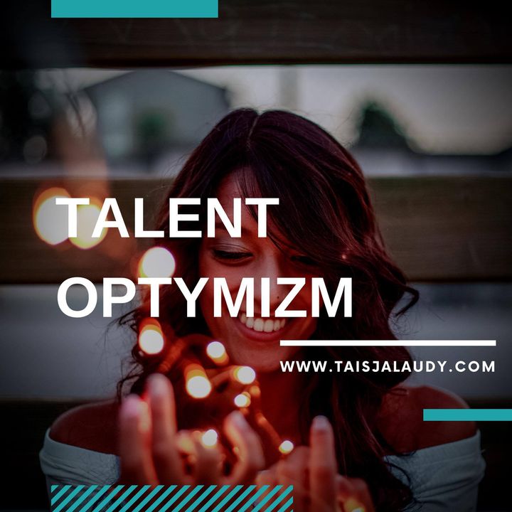 Talent Optymizm (Positivity) - Test GALLUPa, Clifton StrengthsFinder 2.0