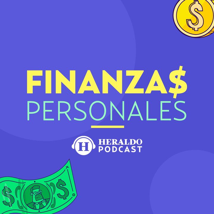 Finanzas Personales, un podcast para cuidar tu dinero y hacerlo rendir