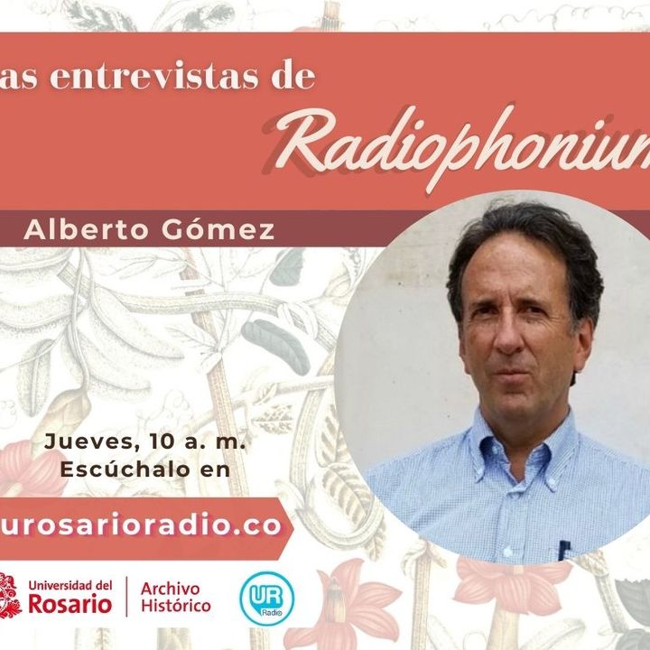 Las entrevistas de Radiophonium con Alberto Gómez