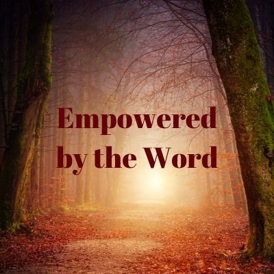 Empowered by the Word