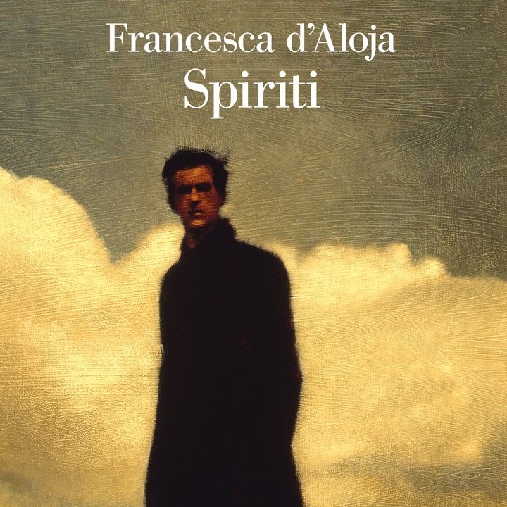 Francesca D'Aloja "Spiriti"