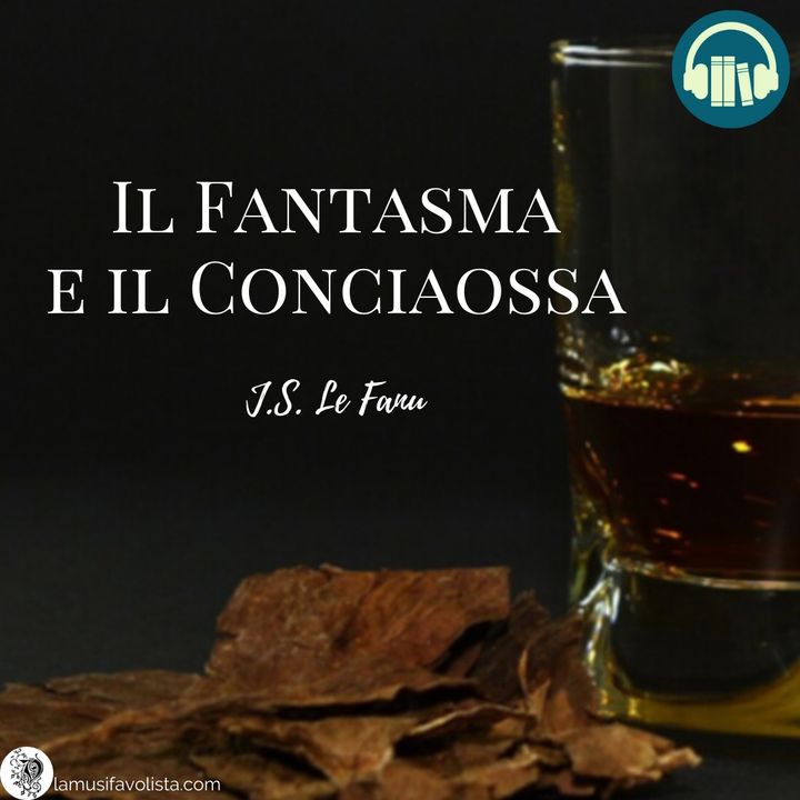 IL FANTASMA E IL CONCIAOSSA • J.S. Le Fanu ☎ Audioracconto ☎ Storie per Notti Insonni  ☎