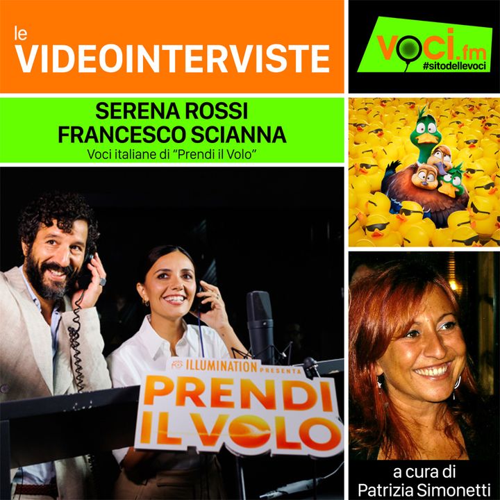 SERENA ROSSI e FRANCESCO SCIANNA (le voci italiane di "PRENDI IL VOLO") su VOCI.fm - clicca play e ascolta l'intervista
