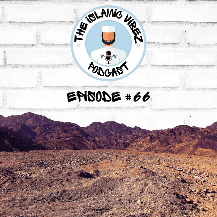 EP#66: Prophet Ibrahim (AS) - A Life Of Submission, Struggle & Sabr