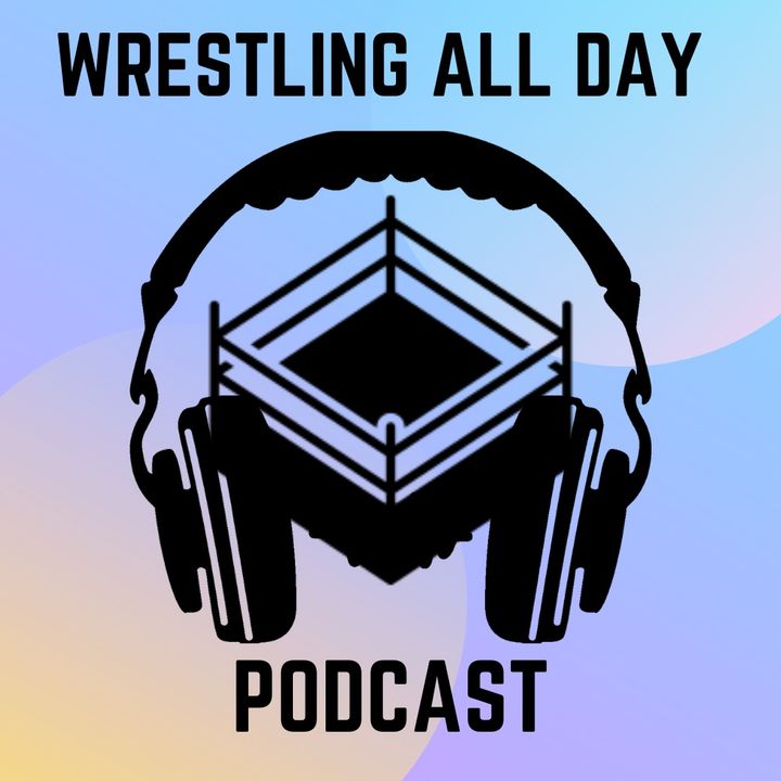 Wrestling All Day Episode 12(WALTER name change, AEW, WWE 2K22, AND MORE!
